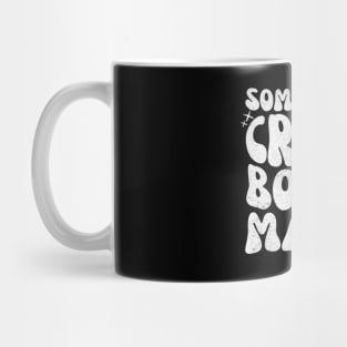 Somebody's Crazy Bonus Mama Mug